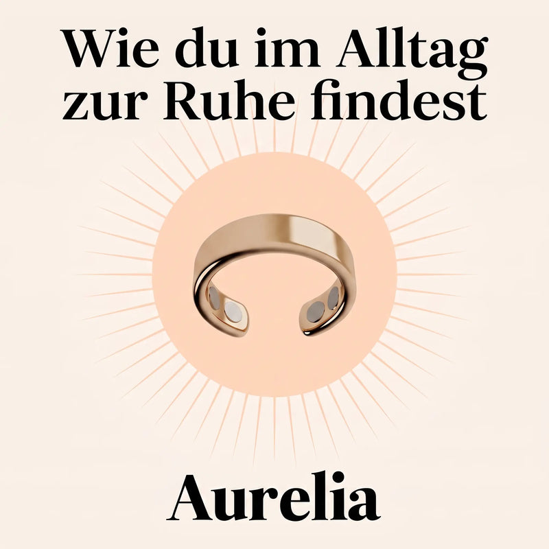 Wie du im Alltag zur Ruhe findest – Aurelia